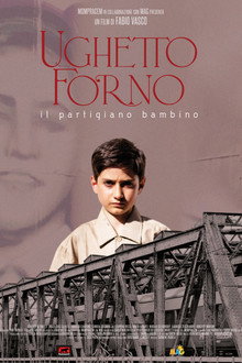 Ughetto Forno. Il partigiano bambino