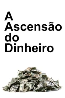 Poster da série A Ascensão do Dinheiro