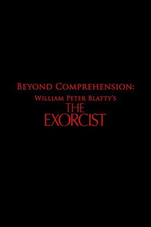 Beyond Comprehension: William Peter Blatty’s The Exorcist