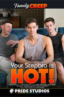 Your Stepbro is Hot!