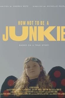 Poster do filme How Not to Be a Junkie