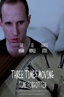 Poster do filme Three Times Moving: Time Forgotten