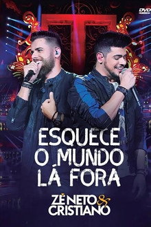 Zé Neto e Cristiano: Esquece o Mundo Lá Fora