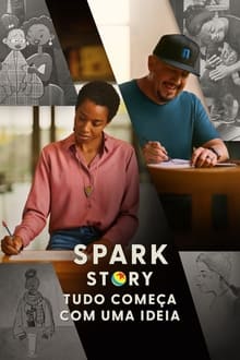 Poster do filme Spark Story: Tudo Começa com uma Ideia