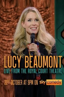Lucy Beaumont: Live From The Royal Court Theatre Lucy Beaumont: Live From The Royal Court Theatre