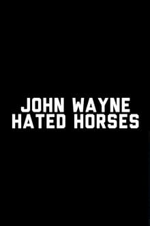 Poster do filme John Wayne Hated Horses