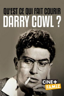 Qu'est-ce qui fait courir Darry Cowl ?