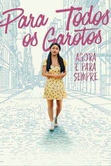 Poster do filme Para Todos os Garotos: Agora e Para Sempre