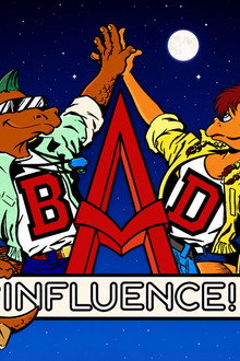 Bad Influence!
