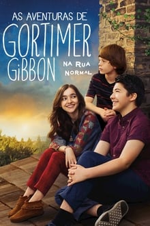 Poster da série As Aventuras de Gortimer Gibbon na Rua Normal