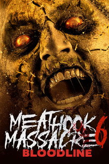 Meathook Massacre Part VI: Bloodline