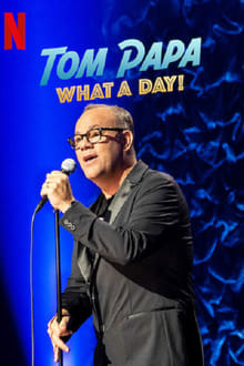 Tom Papa: What a Day! (WEB-DL)