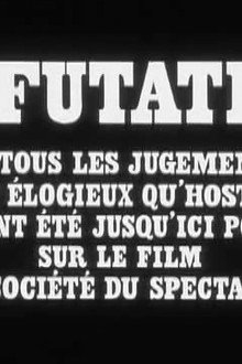 Réfutation de tous les jugements, tant élogieux qu'hostiles, qui ont été jusqu'ici portés sur le film 'La société du spectacle'