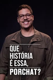 Poster da série Que História é Essa, Porchat?