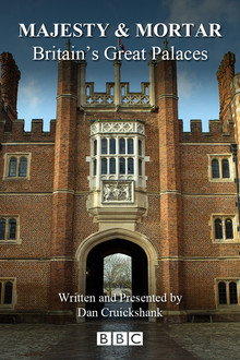 Majesty and Mortar: Britain's Great Palaces