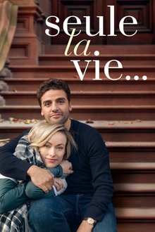 Seule la vie...