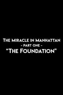 The Miracle In Manhattan, Part 1: "The Foundation" movie poster