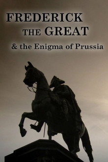 Frederick the Great and the Enigma of Prussia