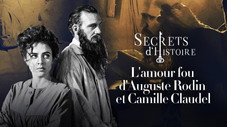 L'amour fou d'Auguste Rodin et Camille Claudel