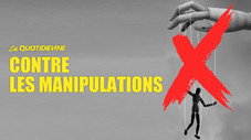 Contre les manipulations