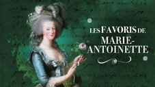Les favoris de Marie-Antoinette