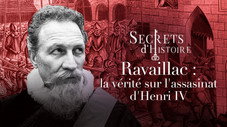Ravaillac : la vérité sur l’assassinat d’Henri IV