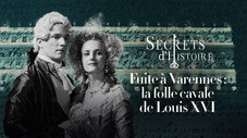Fuite à Varennes : la folle cavale de Louis XVI...