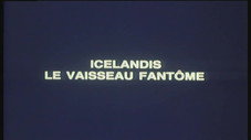 Icelandis le vaisseau fantôme : 1ère partie