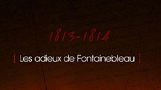 Les adieux de Fontainebleau (1813-1814)