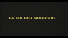 La loi des Mogokhs : 1ère partie