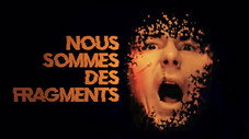 Épisode #3 / Nous sommes des fragments