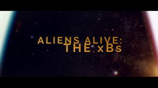 Aliens Alive: The xBs