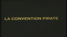 La convention pirate : 1ère partie
