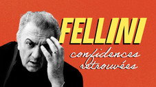 Fellini, confidences retrouvées