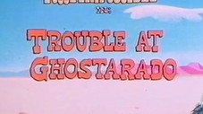 Trouble a Ghostarado
