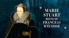 Marie Stuart, reine de France et d'Écosse