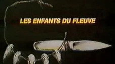 Les enfants du fleuve