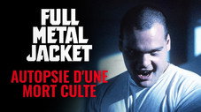 FULL METAL JACKET - Autopsie d'une mort culte
