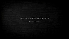 Mes cinéastes de chevet – Première partie
