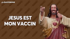 Jesus est mon vaccin