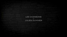 Les chansons, Julien Duvivier