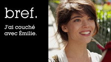 Bref. J'ai couché avec Émilie.