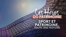 Sport et patrimoine, toute une histoire !