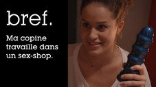 Bref. Ma copine travaille dans un sex-shop.