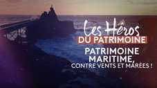Patrimoine maritime, contre vents et marées