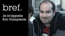 Bref. Je m'appelle Éric Dampierre.