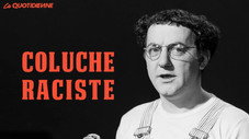 Coluche Raciste