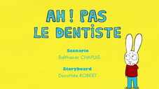 Ah ! Pas le dentiste