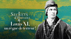 Louis XI, un règne de terreur !