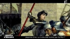 Jeanne d'Arc a-t-elle été trahie par le Roi ?